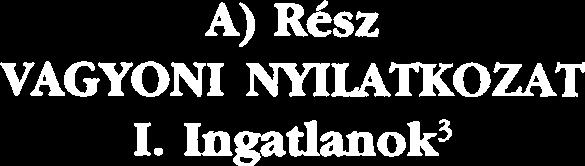 .. b) AZ ingatlan teriiletnagysiga:.....kd-~.... c) MiivelCsi iga (vagy a miivelts a161 Mvett teriilet elnevezkse):... a) A telepulcs neve, ah01 az.&y!:. d) Az Cpulet fd rendeltetks szeri ti jellege (lak6hhl iidiil6, gazdasigi Cpulet stb.