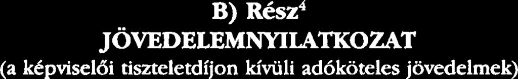 .. c) A jiivedelem rendszeresstge (havi, e&b rendszeredgtl, eseti vagy iddszakos):... d) A jovedelem (brutt6) osszege:... a) A tevkkenydg megnewzt5se:.