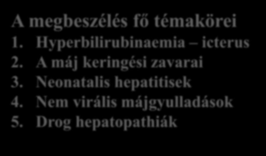 Máj epeút pancreas _ Hepatopathologia Legnagyobb parenchymás szerv 1100-1300 gr
