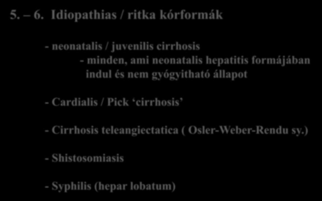 Cirrhosis hepatis-8 5. 6.