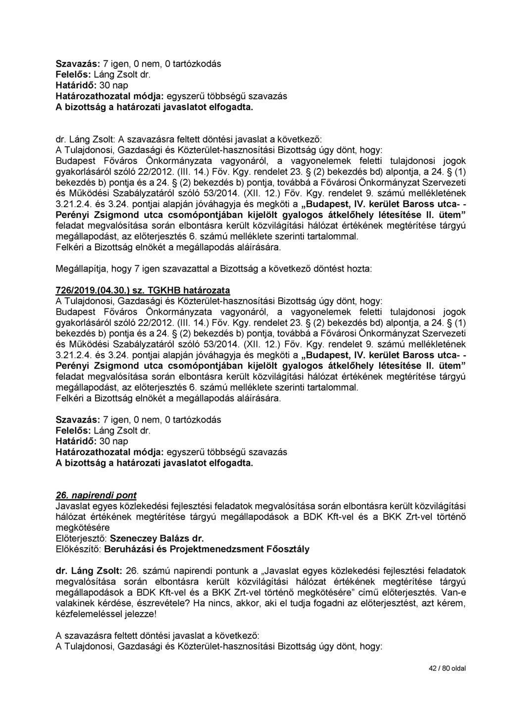 dr. Láng Zsolt: Budapest Főváros Önkormányzata vagyonáról, a vagyonelemek feletti tulajdonosi jogok gyakorlásáról szóló 22/2012. (III. 14.) Főv. Kgy. rendelet 23. (2) bekezdés bd) alpontja, a 24.