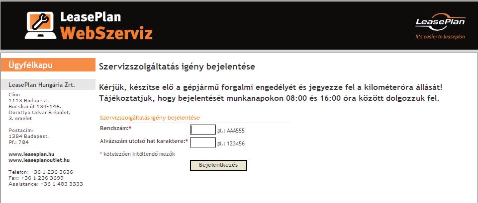 1. lépés - Bejelentkezés A program használatához az általánosan elterjedt böngészôk bármelyike megfelelô! A a http://extra.leaseplan.hu/webszerviz/ugyfelkapu linken érhetô el.