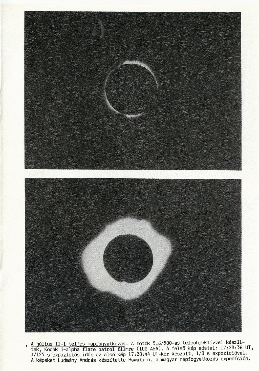 t A július 11 i teljes napfogyatkozás. A fotók 5,6/500-as teleobjektívvel készültek, Kodak H-alpha flare patrol filmre (100 ASA).
