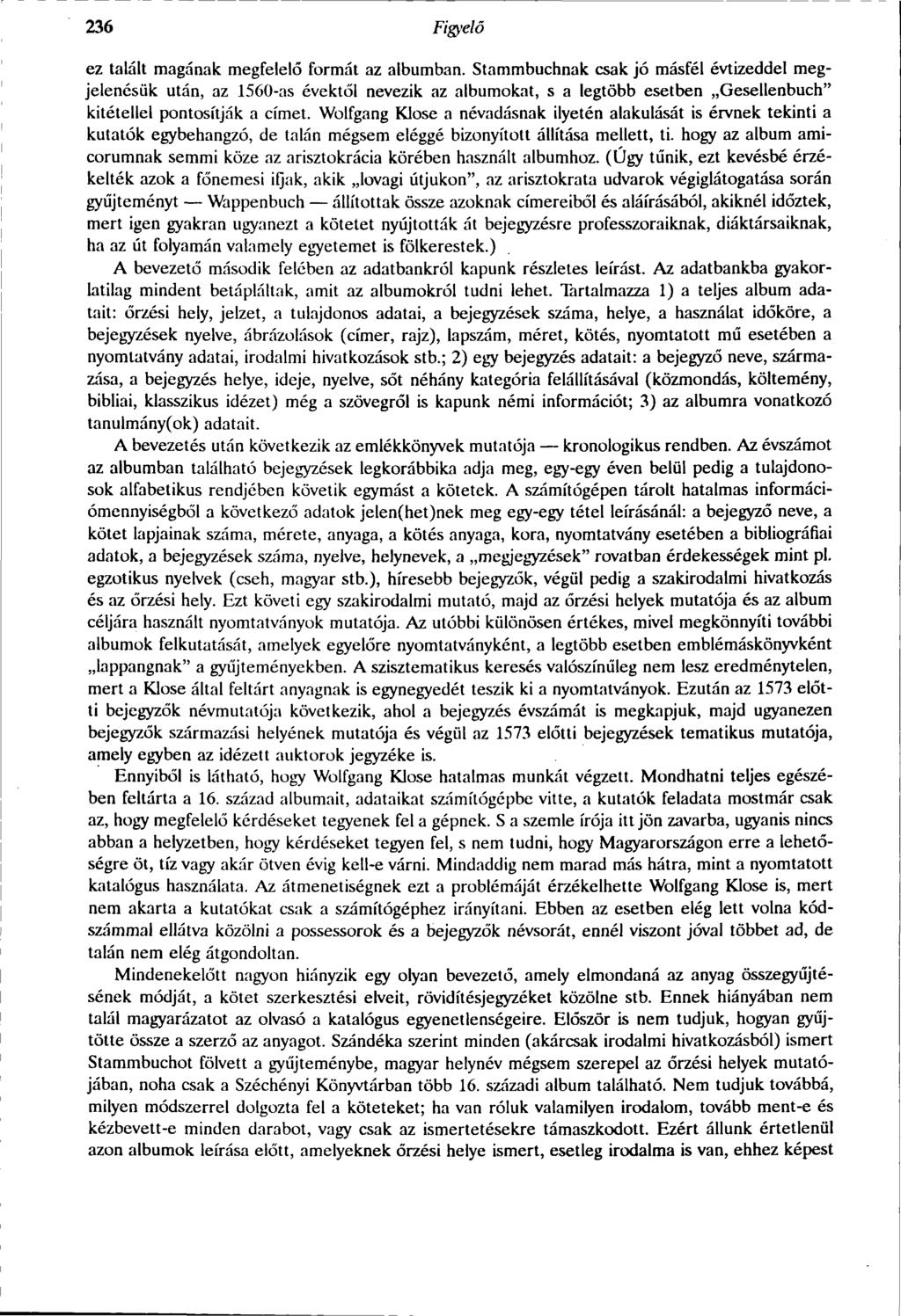 236 Figyelő ez talált magának megfelelő formát az albumban.
