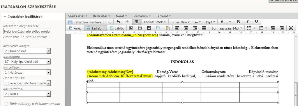 Táblázat szerkesztésének fejlesztése A sablon szerkesztése során beszúrt táblázat jól láthatóan jelenik meg,
