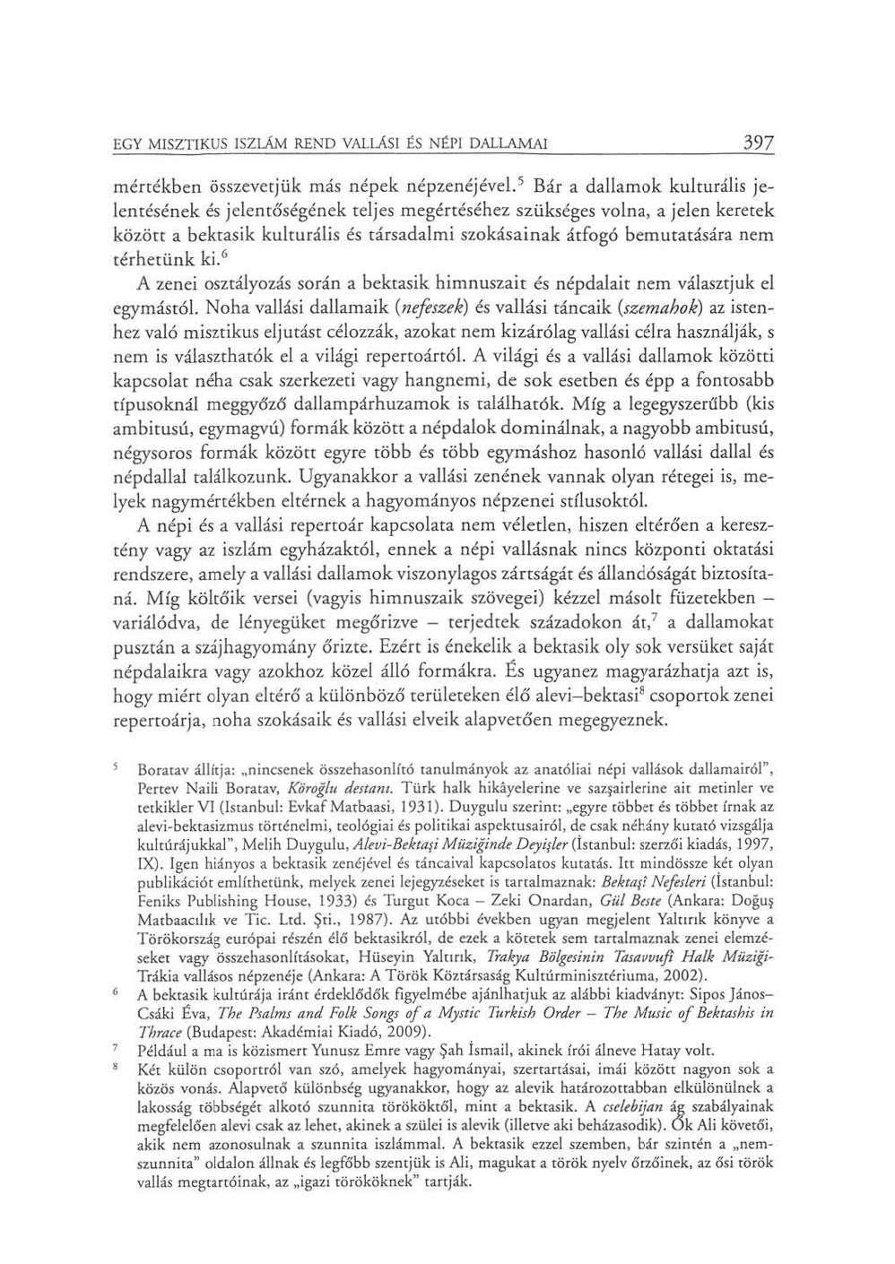 EGY MISZTIKUS ISZLÁM REND VALLÁSI ÉS NÉPI DALLAMAI 397 mértékben összevetjük más népek népzenéjével.