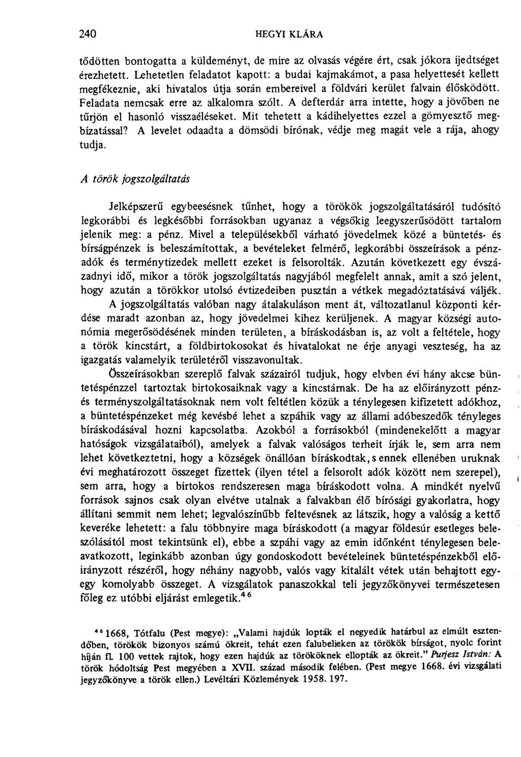 240 hegyi klára tődötten bontogatta a küldeményt, de mire az olvasás végére ért, csak jókora ijedtséget érezhetett.