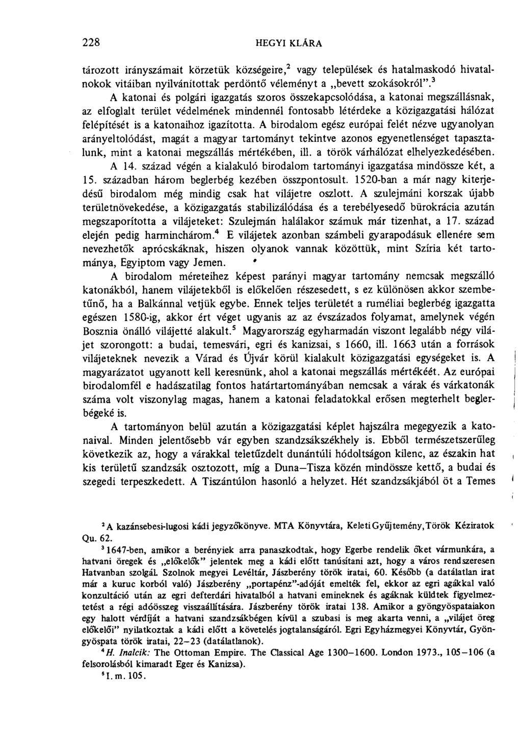 228 hegyi klára tározott irányszámait körzetük községeire, 2 vagy települések és hatalmaskodó hivatalnokok vitáiban nyilvánítottak perdöntő véleményt a bevett szokásokról".