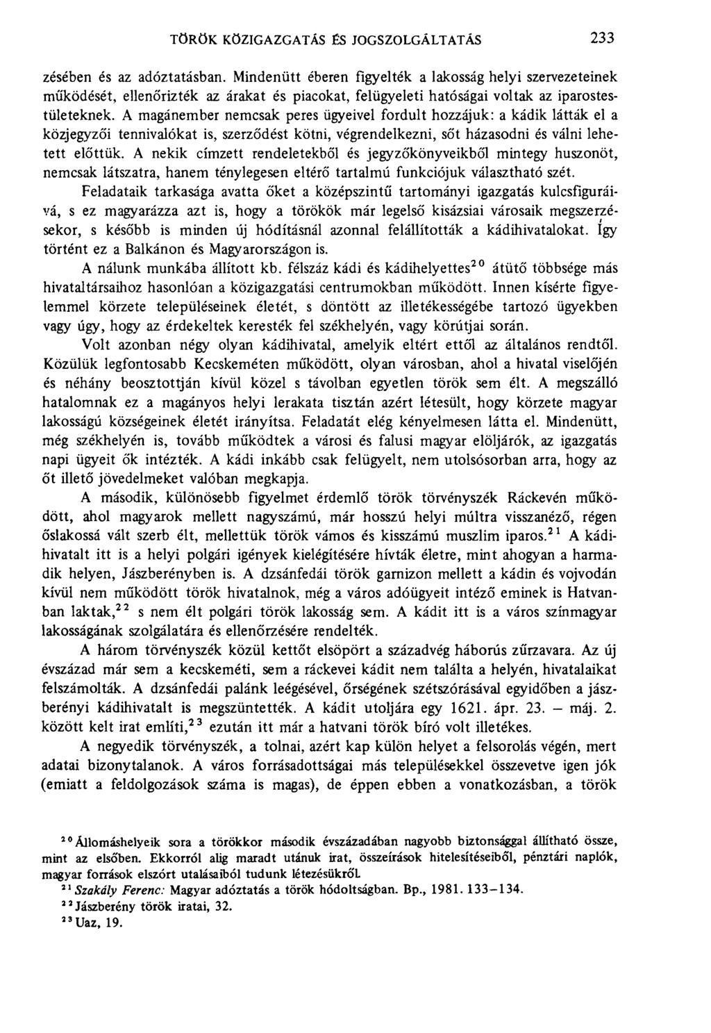 török közigazgatás és jogszolgáltatás 233 zésében és az adóztatásban.