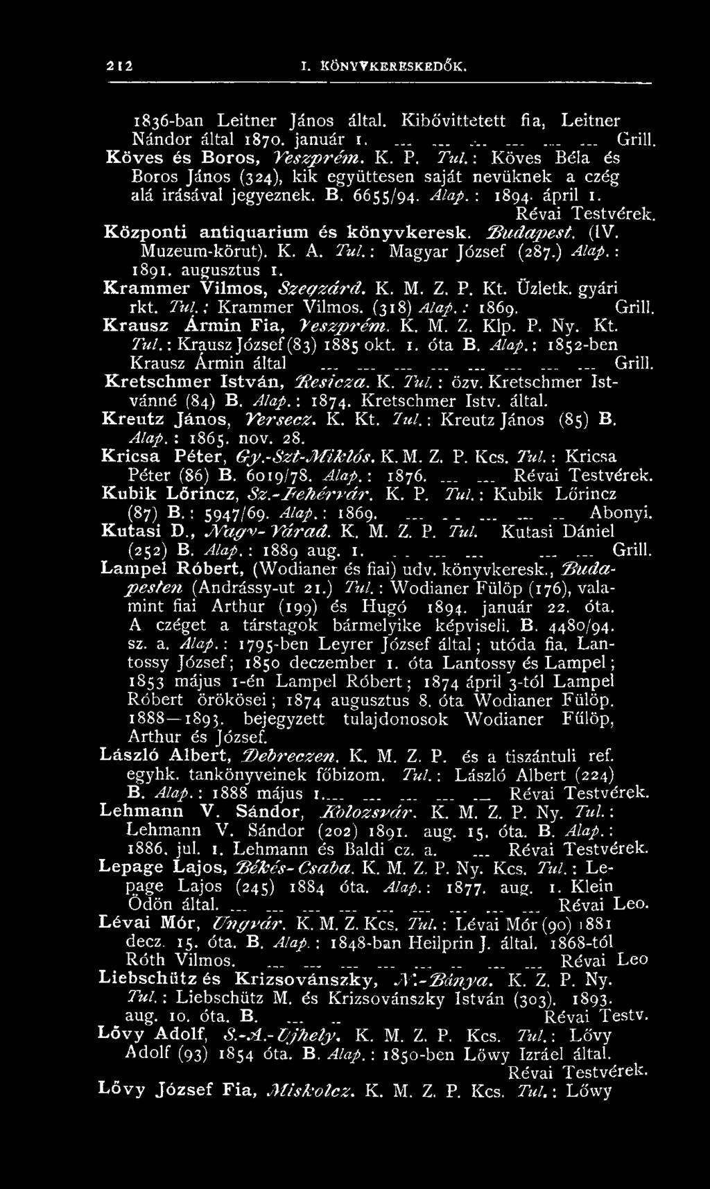 K ö z p o n t i a n tiq u a r iu m é s k ö n y v k e r e s k. B u d a p e s t. (IV. M uzeura-körut). K. A. T u l.-. M agyar József (287.) Alap. -. 1891. augusztus 1.