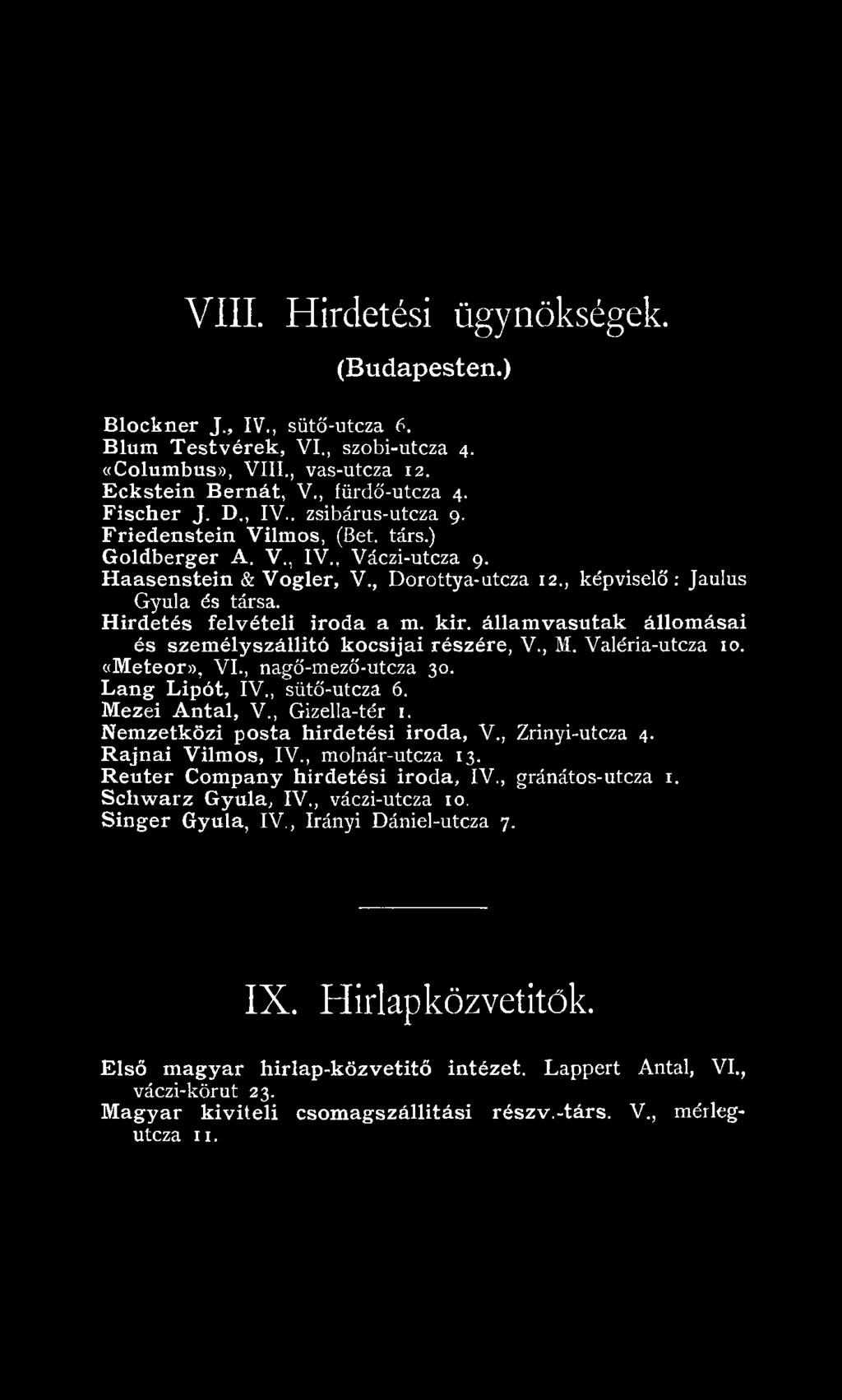 , k é p v iselő : Jaulus G yula és társa. Hirdetés felvételi iroda a m. kir. államvasutak állomásai és személyszállitó kocsijai részére, V., M. Valéria-utcza 10. «Meteor», VI., nagő-m ező-utcza 30.