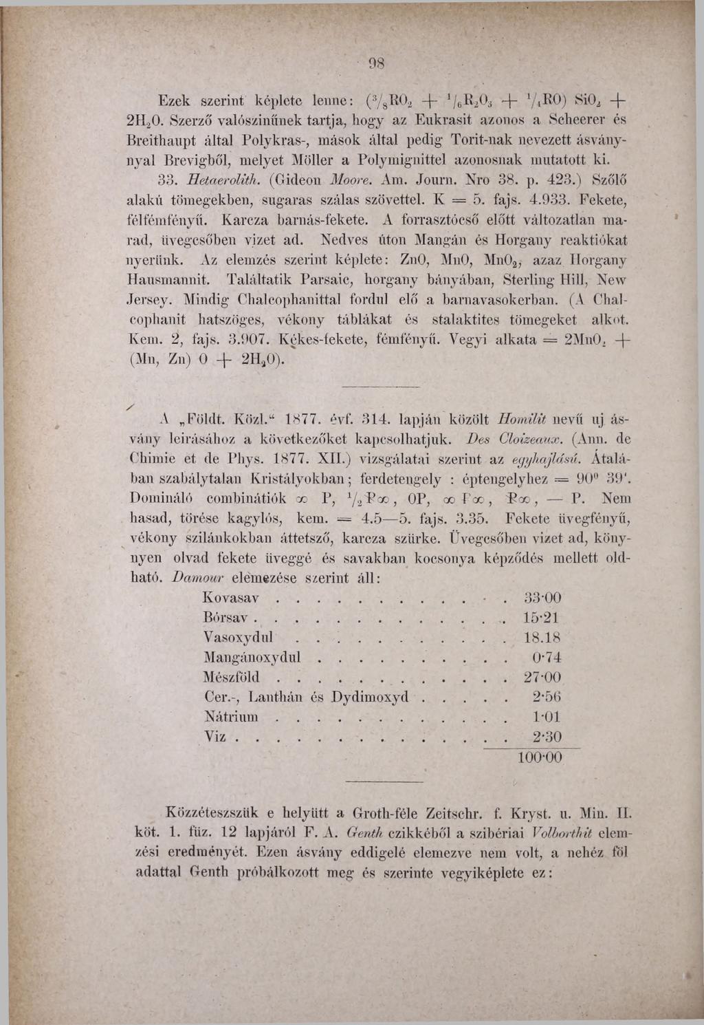 98 Ezek szerint képlete lenne: (3/8R02 -j- */6R203 -(- y 4RO) Si02 -j- 2HaO.