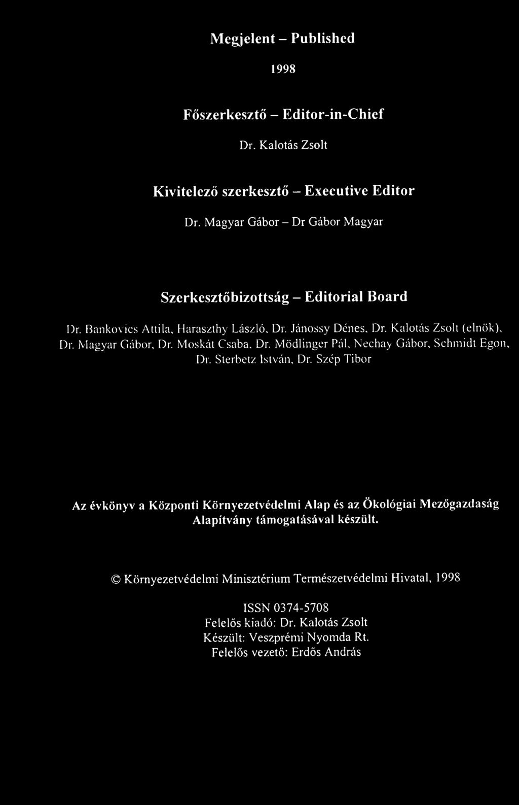 Mödlinger Pál, Nechay Gábor, Schmidt Egon, Dr. Sterbetz István, Dr.