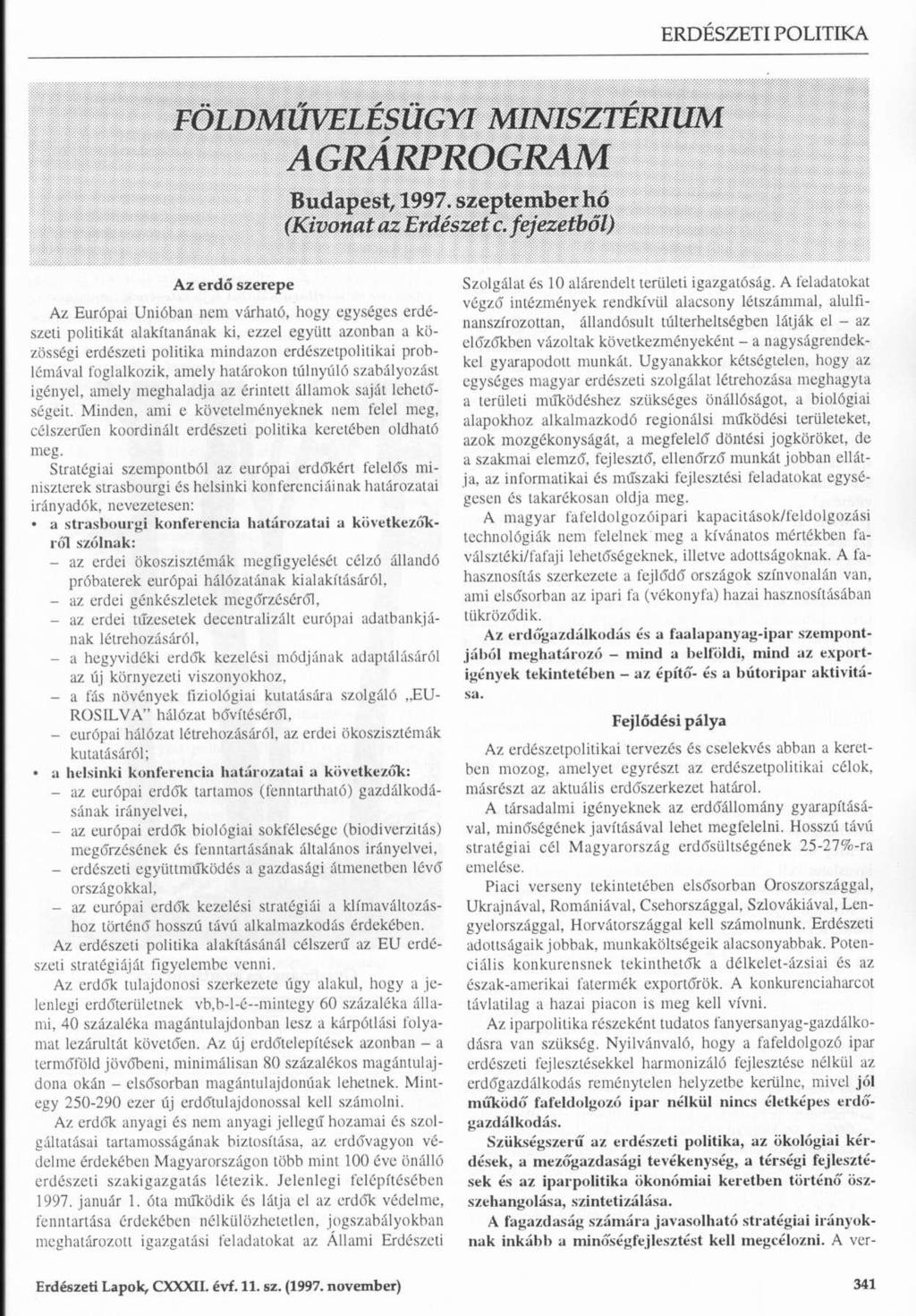 FÖLDMŰVELÉSÜGYI AGRÁRPROGRAM MINISZTÉRIUM Budapest, 1997. szeptember hó (Kivonat az Erdészet c.