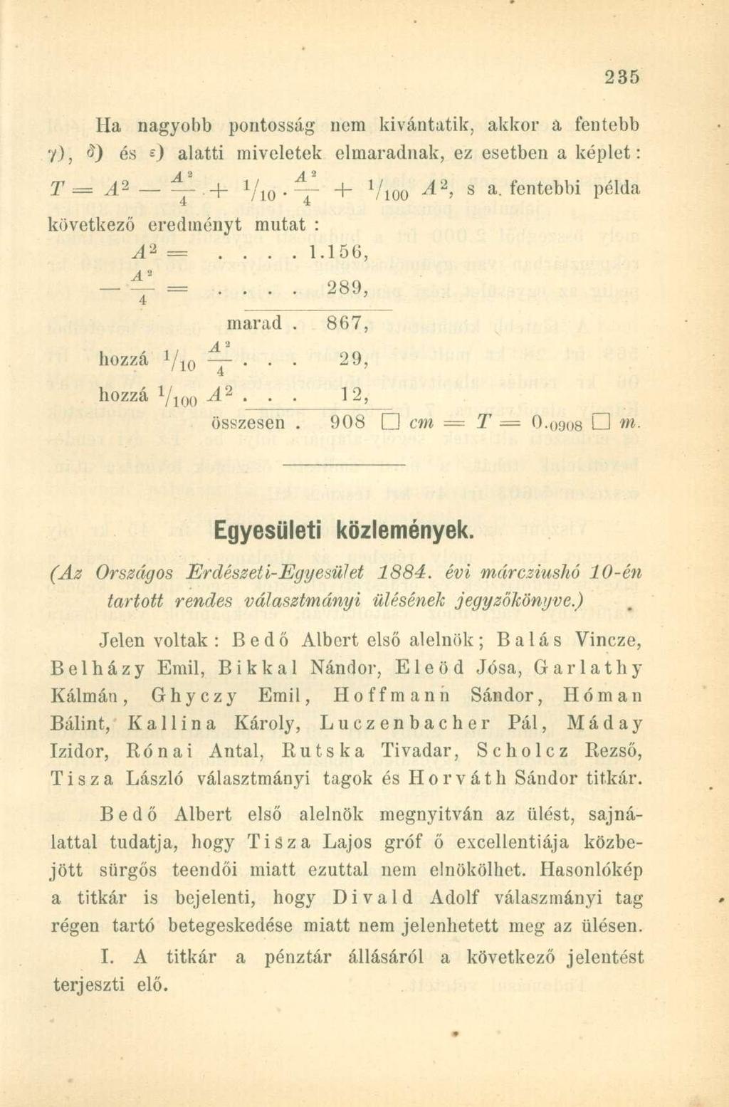 Ha nagyobb pontosság nem kívántatik, akkor a fentebb y), <í) és alatti miveletek elmaradnak, ez esetben a képlet: T = A 2 ~.+ Vlő "X "+" Vioo következő eredményt mutat : A' 2 - ==.... 1.