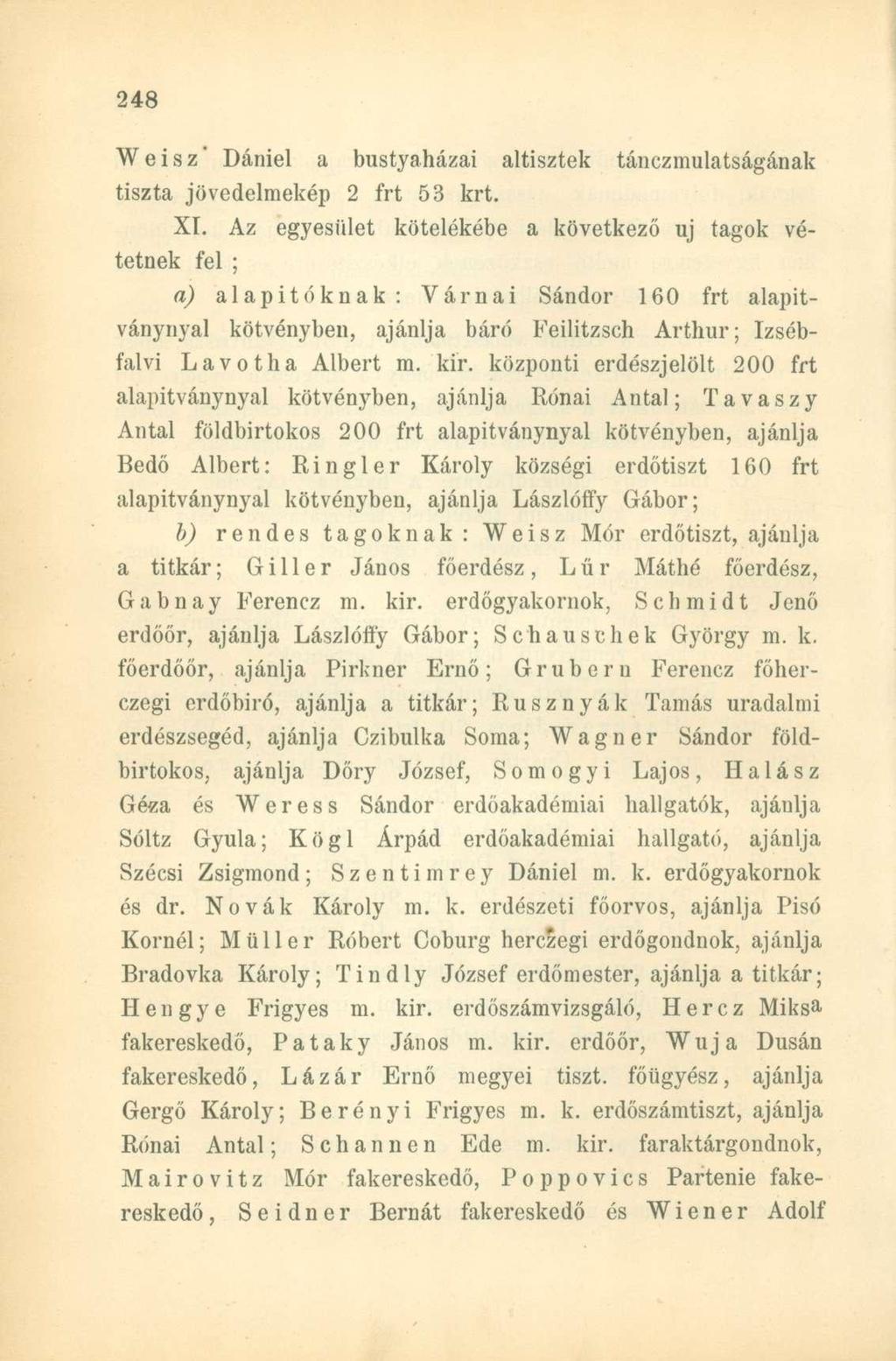 Weisz* Dániel a bustyaházai altisztek tánczmulatságának tiszta jövedelmekép 2 frt 53 krt. XI.