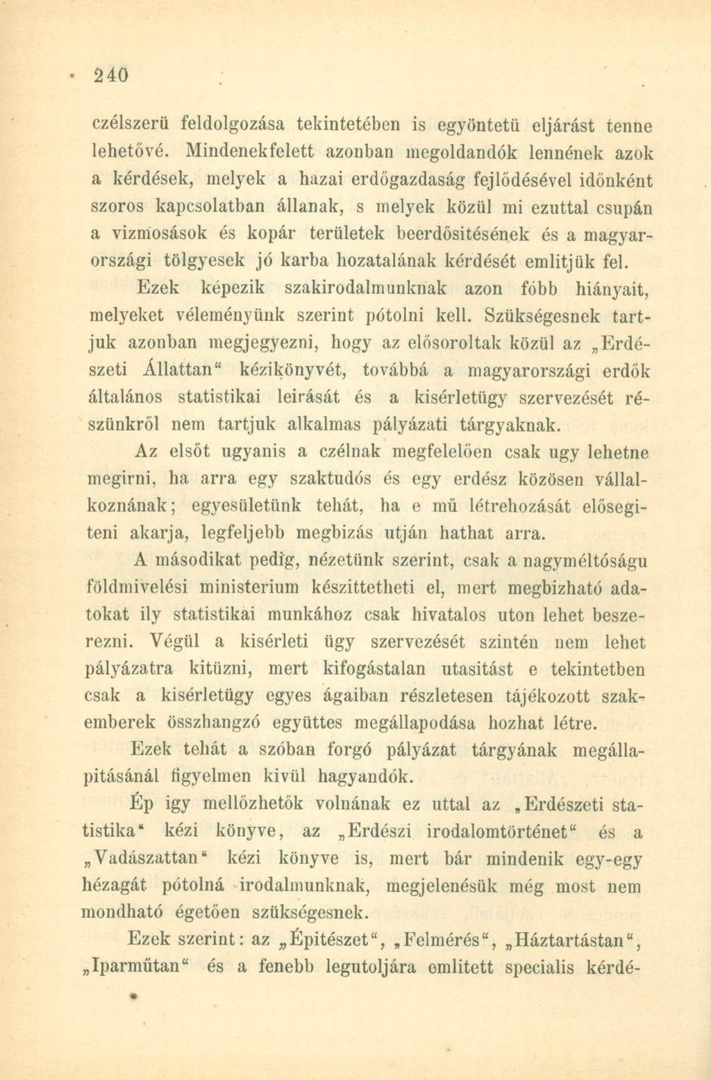 czélszerü feldolgozása tekintetében is egyöntetű eljárást tenne lehetővé.