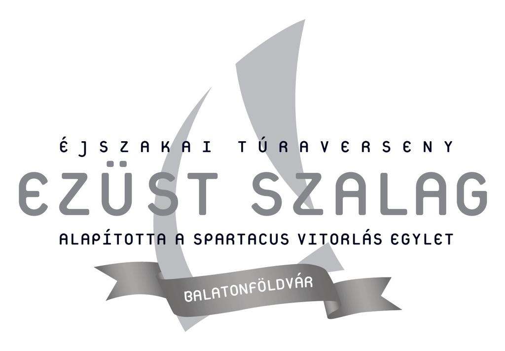 EZÜST SZALAG ÉJSZAKAI NAGYHAJÓS TÚRAVERSENY A BALATON NYUGATI MEDENCÉJÉBEN FÖLDVÁR-GYÖRÖK-FÖLDVÁR 2018. június 30-július 1. RENDEZŐ SZERVEZET: SPARTACUS VITORLÁS EGYLET VERSENYKIÍRÁS 1.