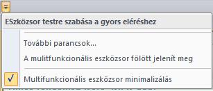 A C B A 'További parancsok...' (A) segítségével lehet kiválasztani a kívánt funkciókat.