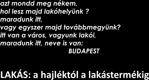 Lakásfogyasztás D A B Többlakásos házak piaca, tipikus esetben városi