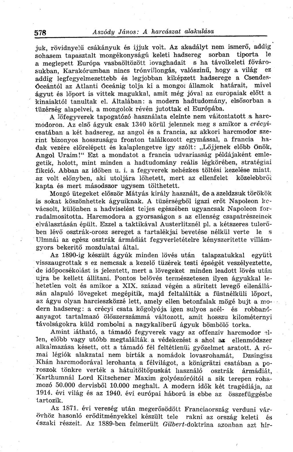 juk, rövidnyelű csákányuk és ijjuk volt.