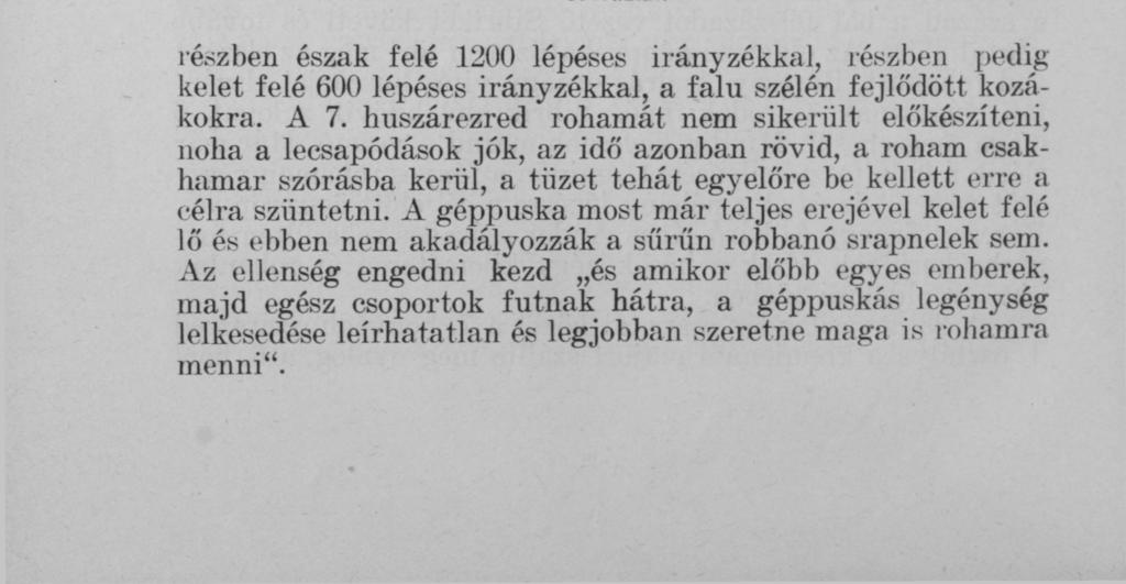 védhuszárezred szintén megindult rohamra, de később visszarendelték. A két géppuskásosztag a 315.