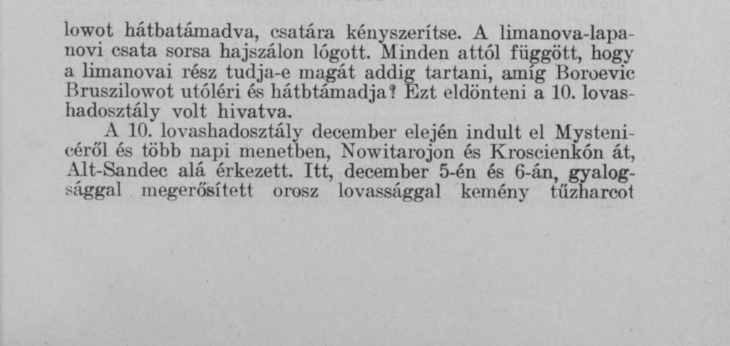 Amint hadvezetó'ségiink Bruszilow mozdulatait észrevette, Boroevic parancsot kapott, hogy egész
