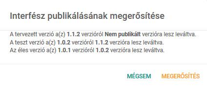 KKSZB Szolgáltatás Katalógus (SZK) IdomSoft Zrt. v1.0.0, 2018-06-15 Megerősítés után következik be a tényleges verzióváltás. Ábra 15.