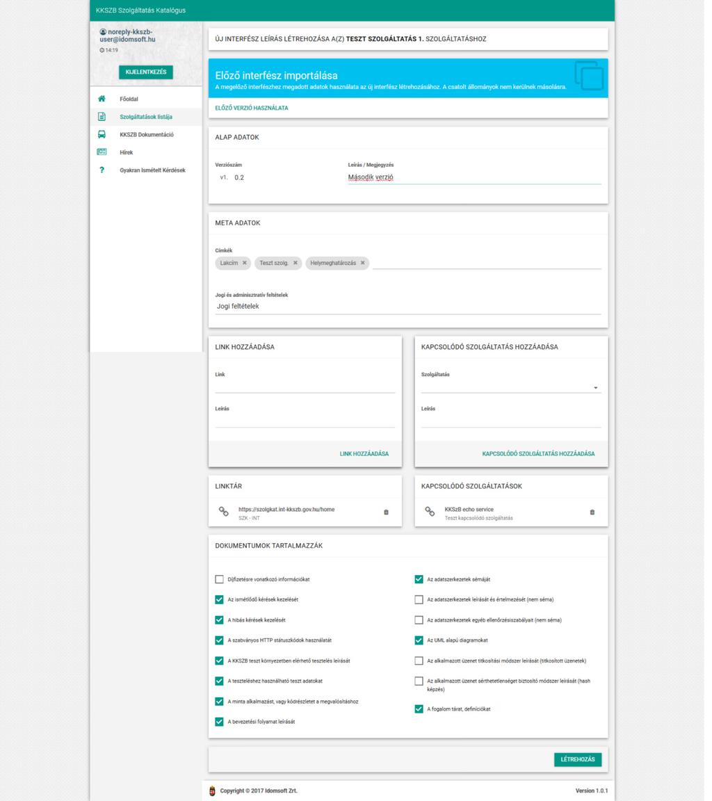 KKSZB Szolgáltatás Katalógus (SZK) IdomSoft Zrt. v1.0.0, 2018-06-15 Ábra 18. Új interfész felvitele Új interfész rögzítésekor az adatokat csoportokba rendezve tudja megadni.