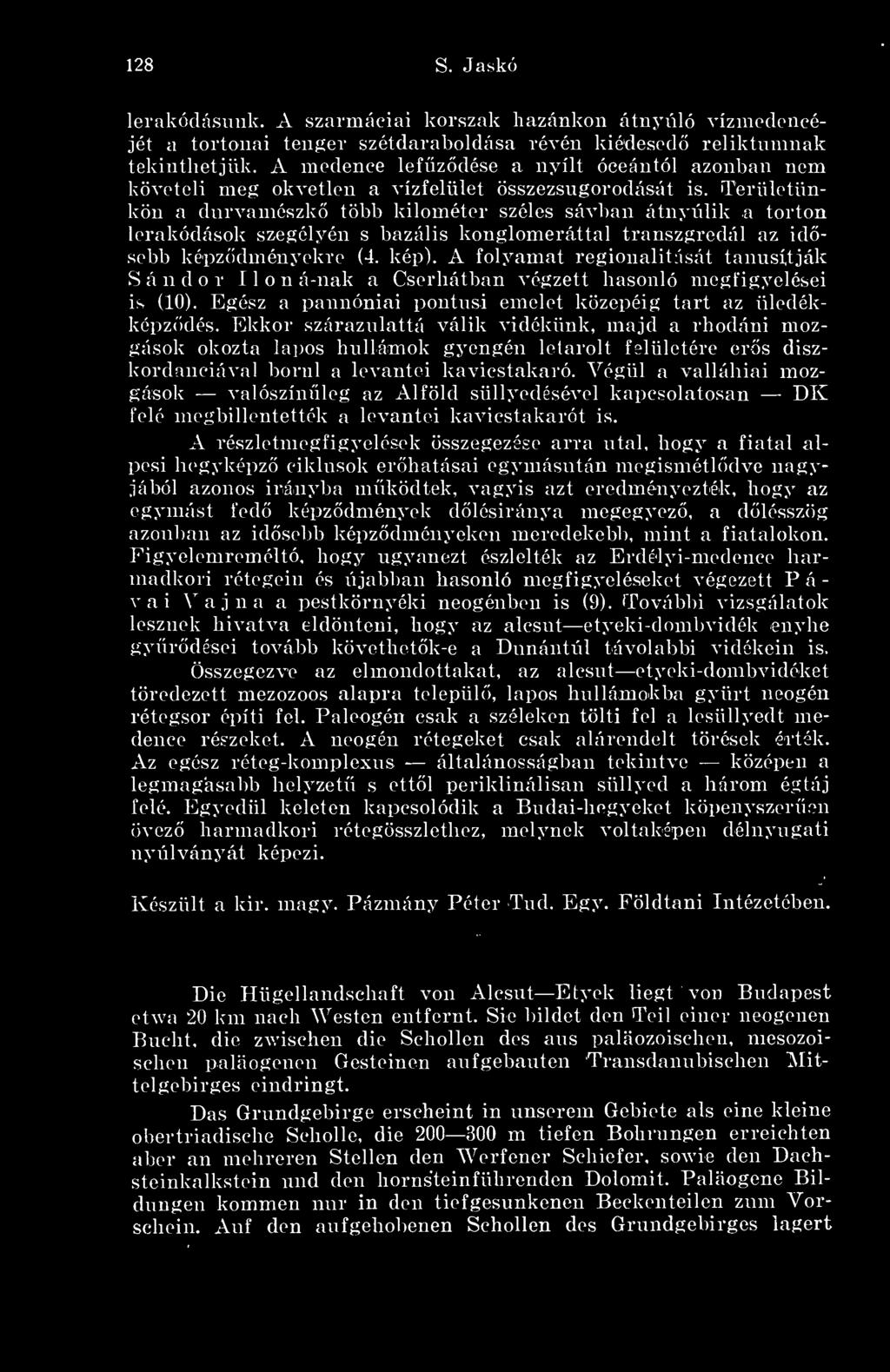 Területünkön a diirvamészk több kilométer széles sávban átnyúlik a törtön lerakódások szegélyén s bazális konglomeráttal transzgredál az idsebb képzdményekre (4. kép).