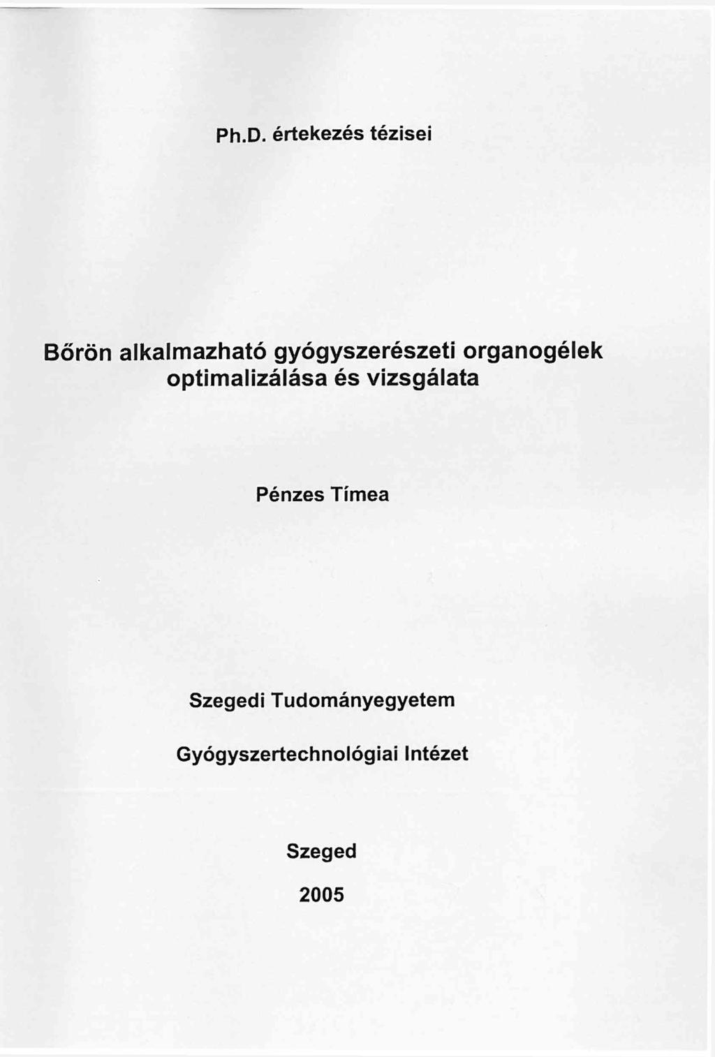 Ph.D. értekezés tézisei Bőrön alkalmazható gyógyszerészeti organogélek optimalizálása és