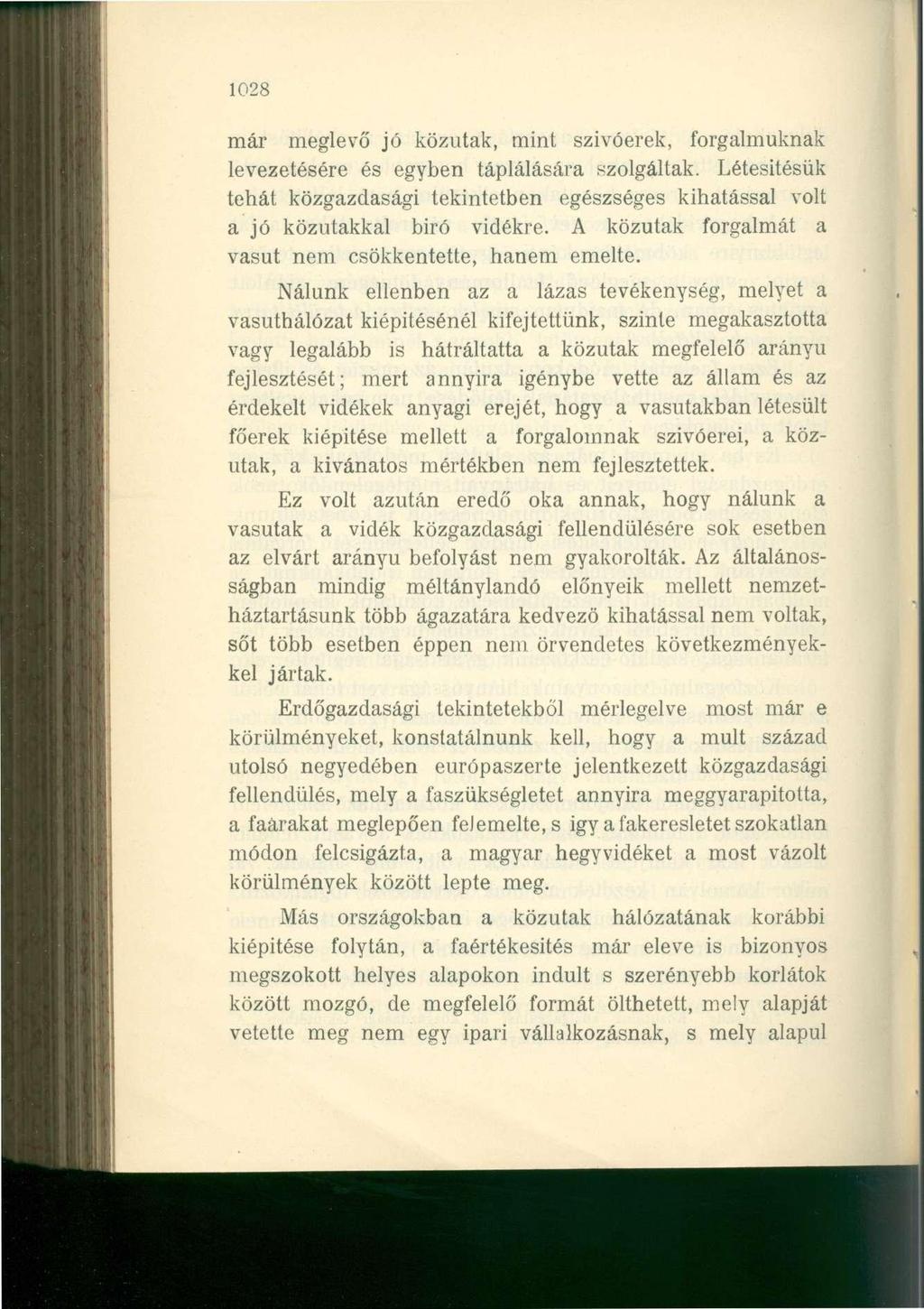 1028 már meglevő jó közutak, mint szivóerek, forgalmuknak levezetésére és egyben táplálására szolgáltak.