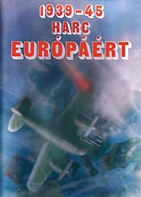 1939-45: HARC EURÓPÁÉRT Játékszabály JÓTANÁCS A játék elkezdése előtt célszerű a szabályokat gyorsan átolvasni (kihagyva a haladó változattal foglalkozó részeket) de nem kell a szabályok