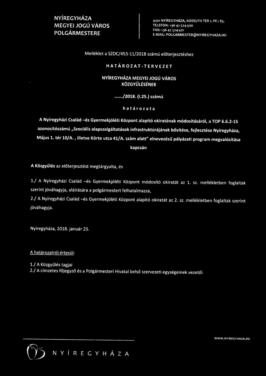 ) számú határozata A Nyíregyházi Család -és Gyermekjóléti Központ alapító okiratának módosításáról, a TOP 6.