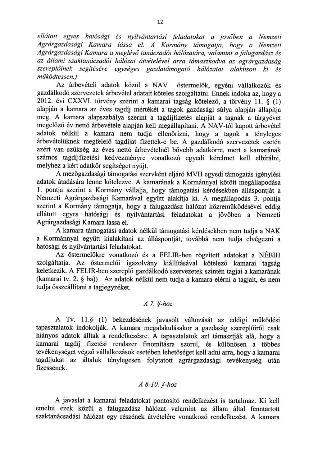 1 2 ellátott egyes hatósági és nyilvántartási feladatokat a jöv őben a Nemzeti Agrárgazdasági Kamara lássa el.