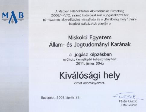 képzést, ami ma Deák Ferenc Állam- és Jogtudományi Doktori Iskolaként működik. A Doktori Iskola 2006-ban az országban egyedül kapta meg a Kiválósági Hely címet a jogi doktori iskolák közül.