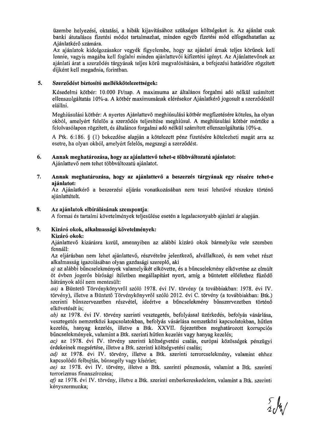 üzembe helyezési, oktatási, a hibák kijavításához szükséges költségeket is.