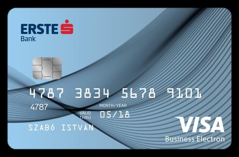 Erste elektronikus kártya Vállalati Visa Electron Használata minden esetben elektronikus úton adott engedélyhez kötött, érvényességi idő: 36 hónap Külföldi kártyahasználat esetén a Visa Electron