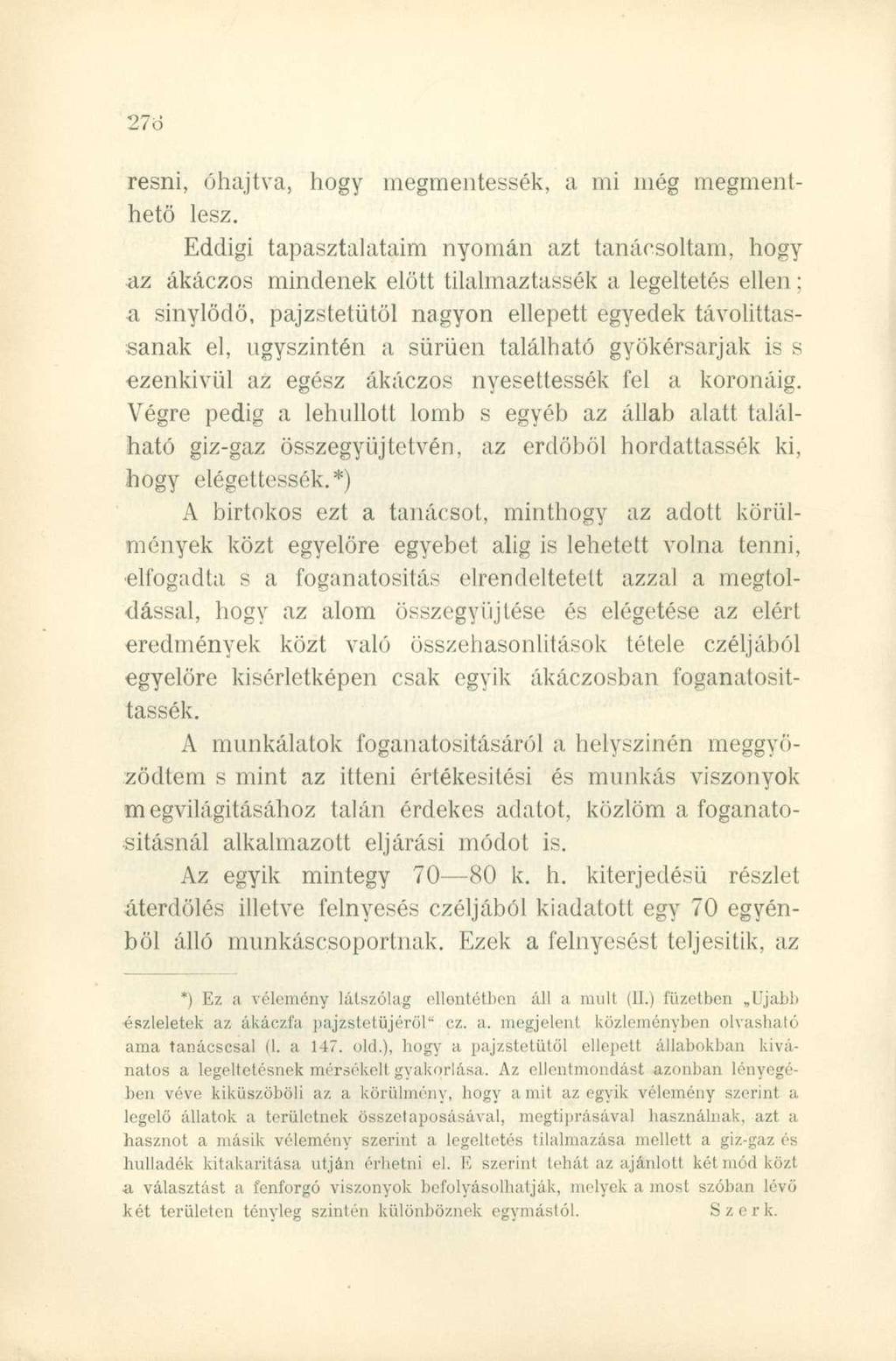 resni, óhajtva, hogy megmentessék, a mi még megmenthető lesz.