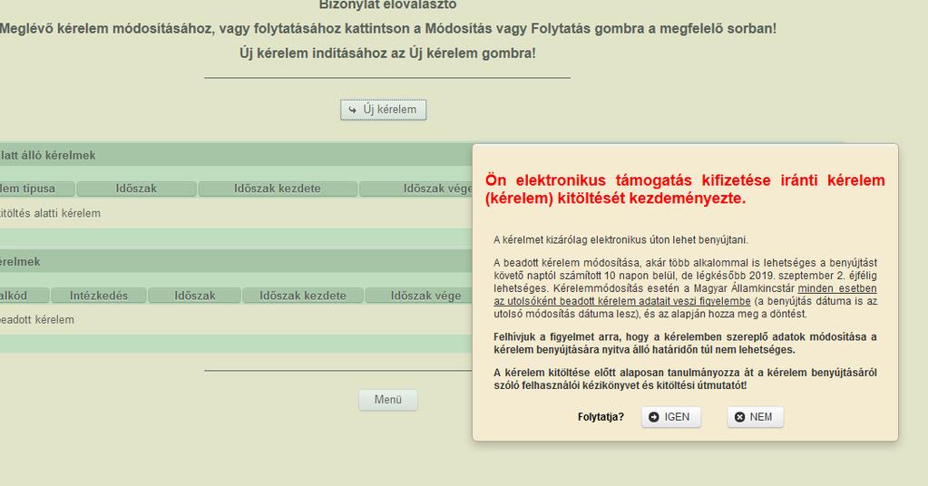A benyújtási időszakban, először az alábbi figyelmeztető üzenet jelenik meg: Az IGEN gomb megnyomása után megjelenik egy figyelmeztető üzenet,