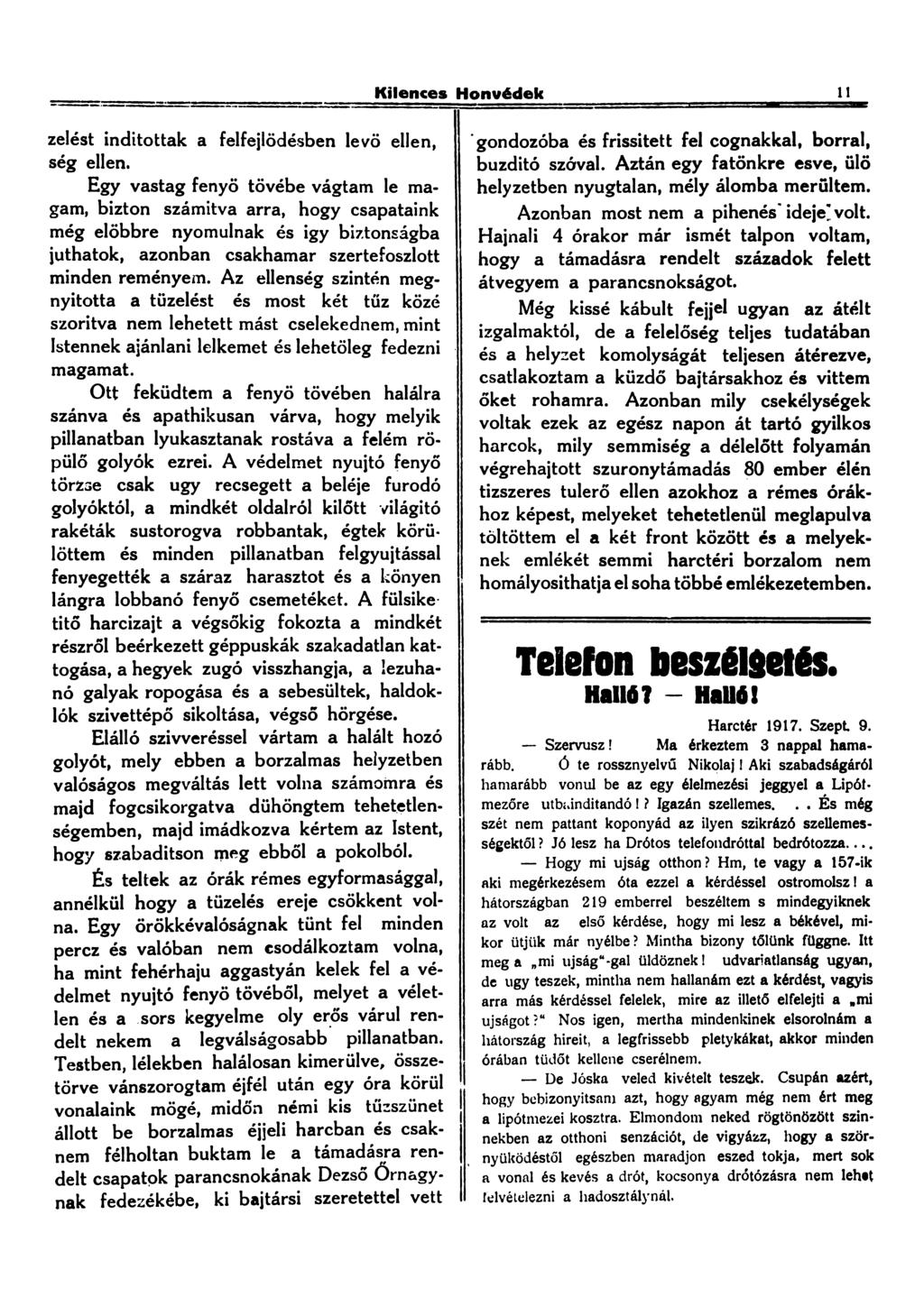 Kilences Honvédek 11 zelést indítottak a felfejlödésben levő ellen, ség ellen.