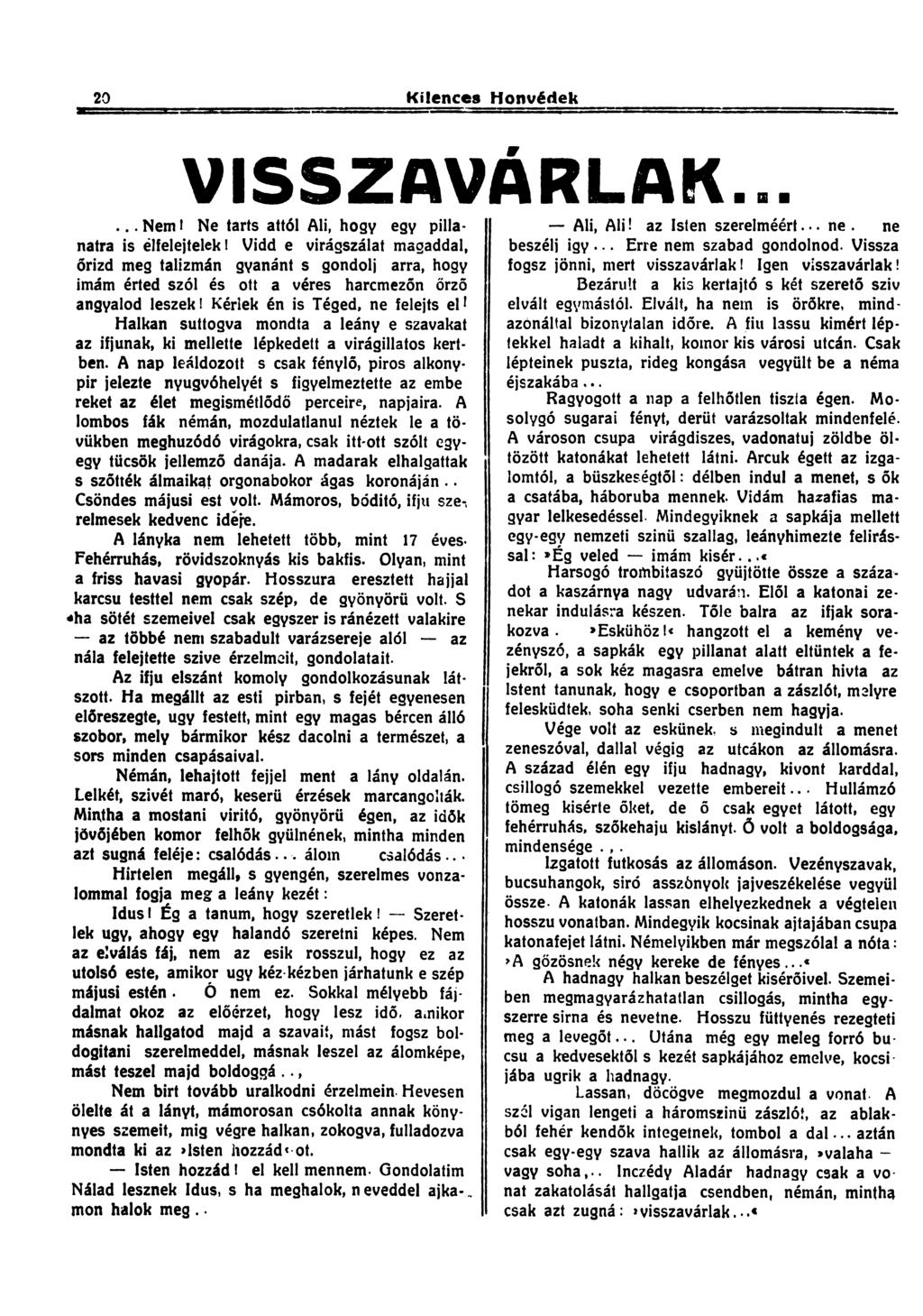20 Kilences Honvédek VISSZAVÁRLAK...... Nem t Ne tarts attól Ali, hogy egy pillanatra is élfelejtelek!
