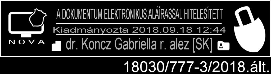 A kibocsátás dátuma: 2018. szeptember 18. Érvényessége: 2018. szeptember 18. napjától visszavonásig dr. Koncz Gabriella r.