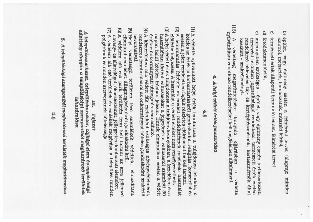 5. A településszerkezet, településkarakter, tájképi elem ás egyéb helyi 5. A településképi szempontból meghatározó területek meghatározása lehatárolása.111. Fejezet készített szakvéleményt.