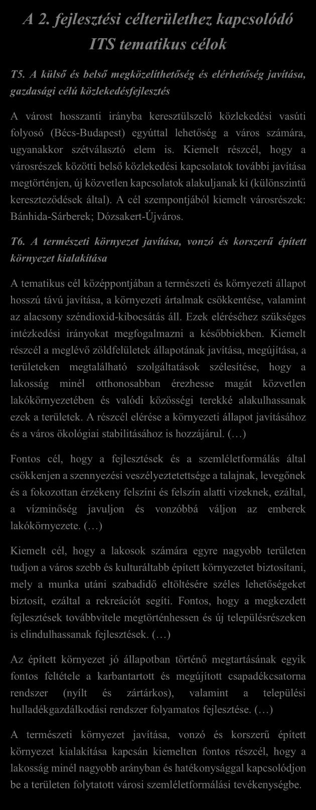 Lakókörnyezet fejlesztés (2. célterület) Városunk fejlődési szempontból sajátos helyzetben van, hiszen fiatal, több település összeforrásából jött létre.