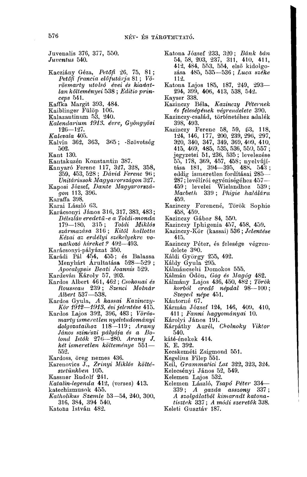 576 NÉV- ÉS TÁkGYMTJTATÓ. Juvenalis 376, 377, 550. Juventus 540.