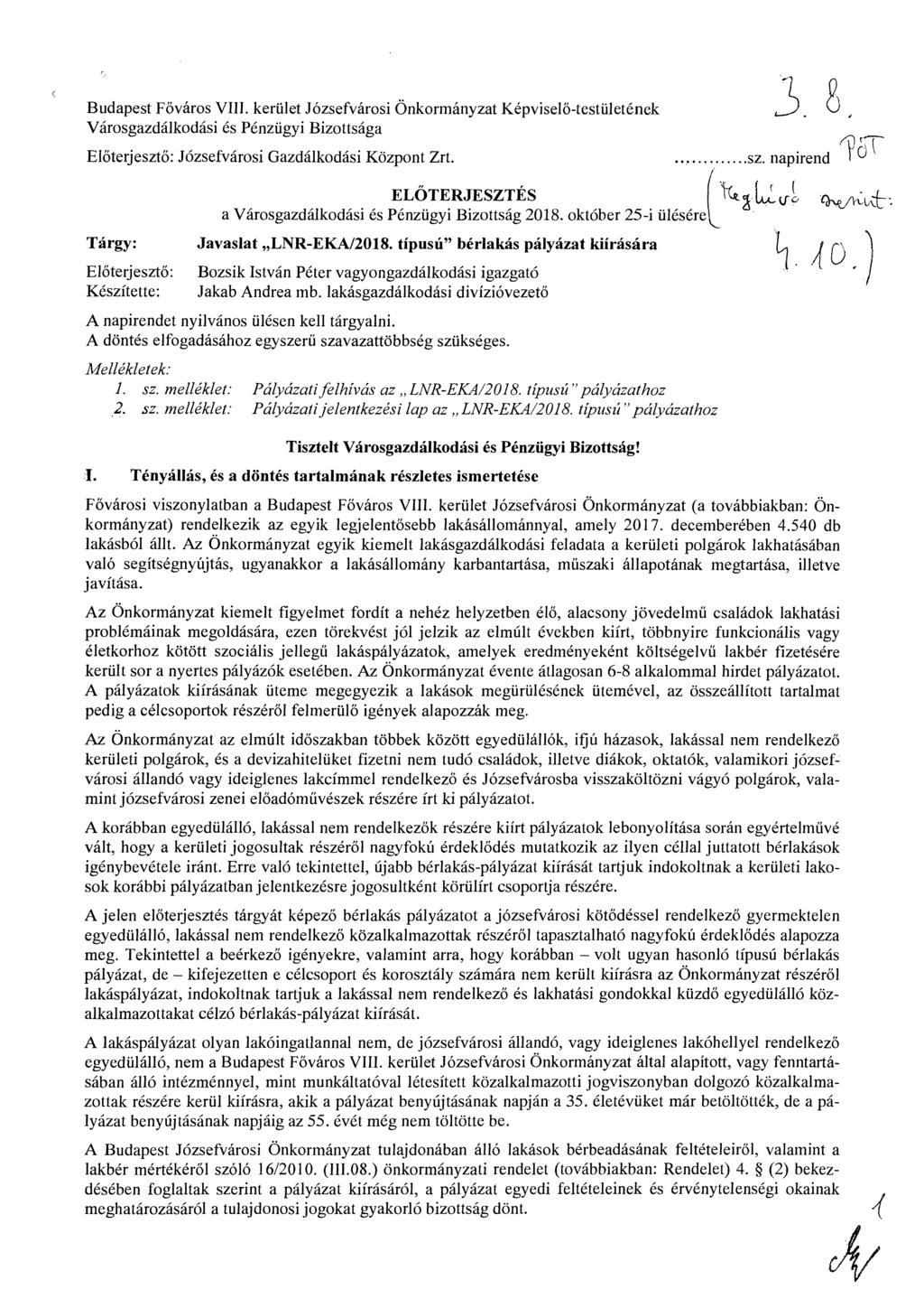 Budapest Főváros VIII. kerület Józsefvárosi Önkormányzat Képviselő-testületének Városgazdálkodási és Pénzügyi Bizottsága Előterjesztő: Józsefvárosi Gazdálkodási Központ Zrt.