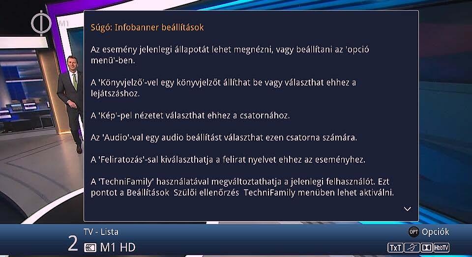 Menütérkép SÚGÓ A vevőegység távirányítóján lévő Kék funkciógomb megnyomásával az aktuális menühöz részletesebb szöveges információ jeleníthető meg, ezzel segítve a tájékozódást, és