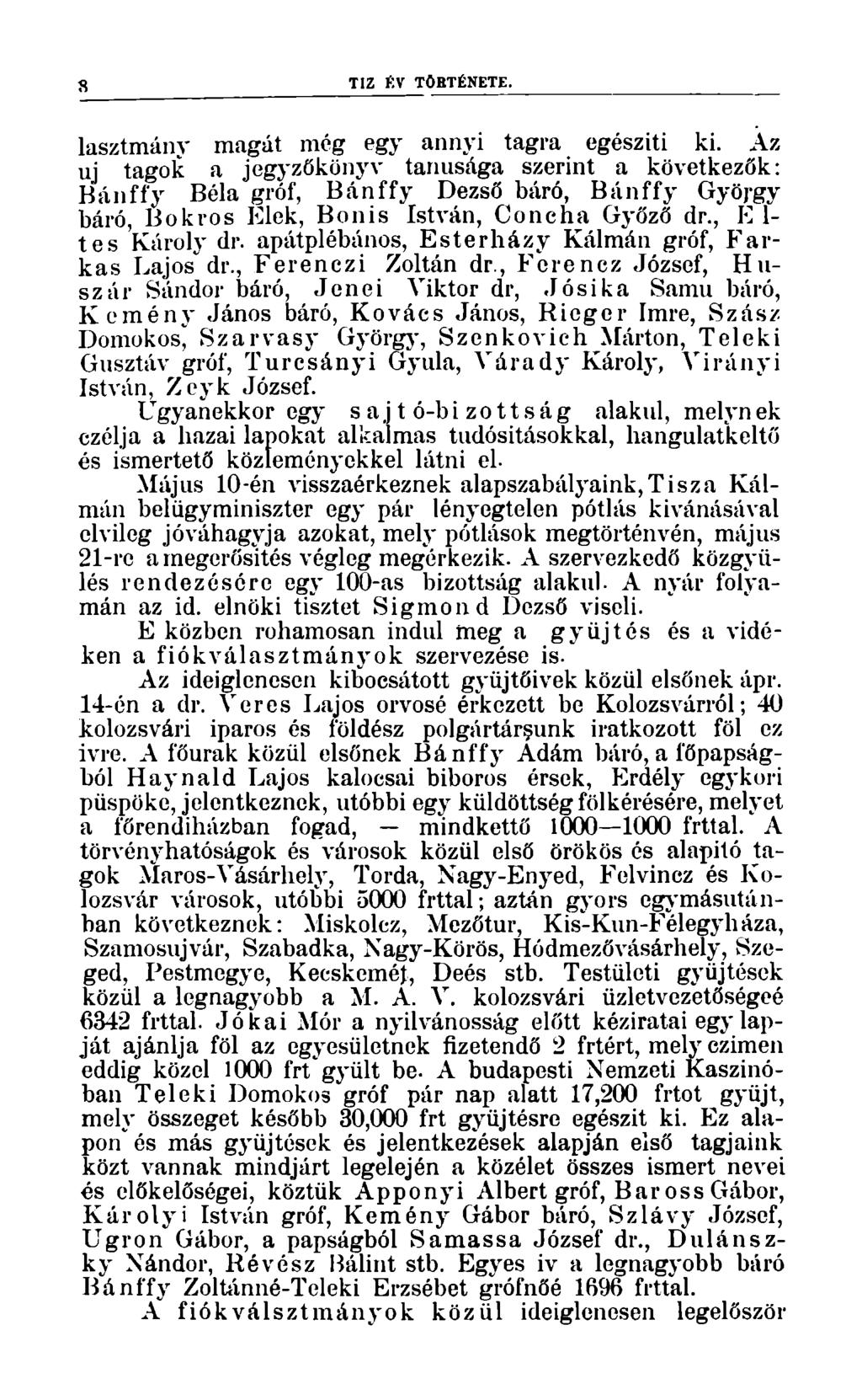 8 TIZ V TÖRTÉNETE. lasztmány magát még egy annyi tagra egésziti ki.
