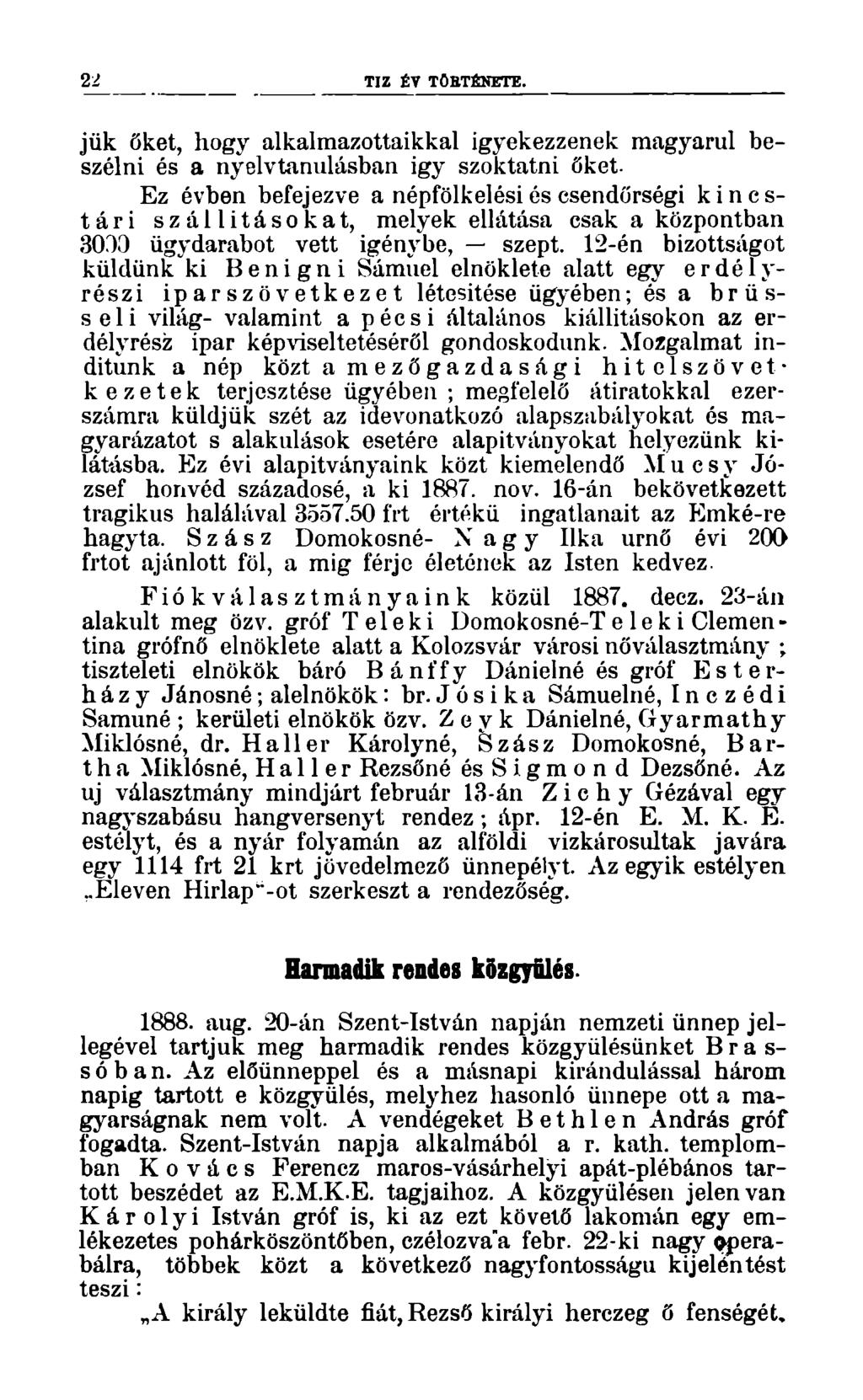 22 TIZ ÉTÖTÉNETE. jük őket, hogy alkalmazottaikkal igyekezzenek magyarul beszélni és a nyelvtanulásban igy szoktatni őket.